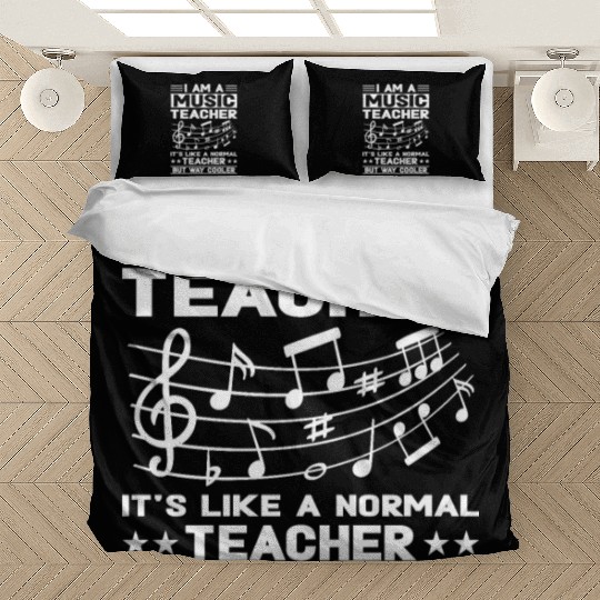 I'm A Music Teacher It's Like A Normal Teacher Bedding Sets