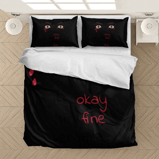 it's okay I'm fine everything is fine Bedding Sets