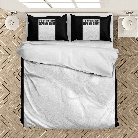 Its my Birthday Sign My Bedding Sets