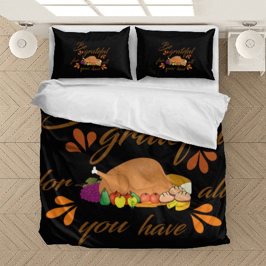 Be grateful for all you have Bedding Sets