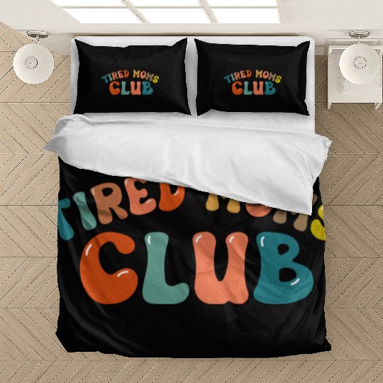 Tired Moms Club - Mother's day Bedding Sets