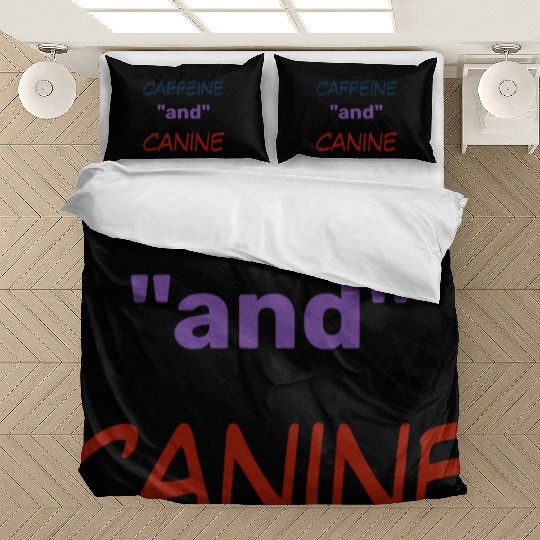 motivated by caffeine and canine-beautiful gift Bedding Sets