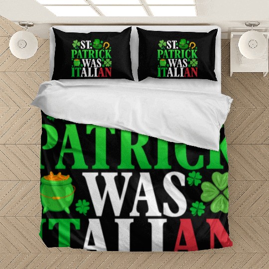Saint Patrick Was Italian St Patricks Day Funny Bedding Sets