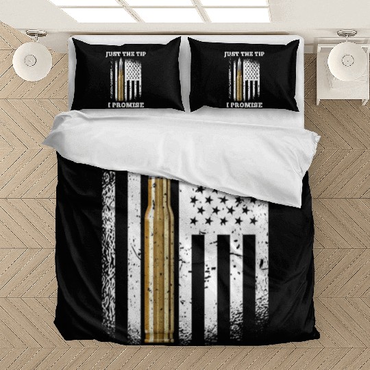 Just The Tip I Promise Gun Lovers Veteran Us Flag Bedding Sets