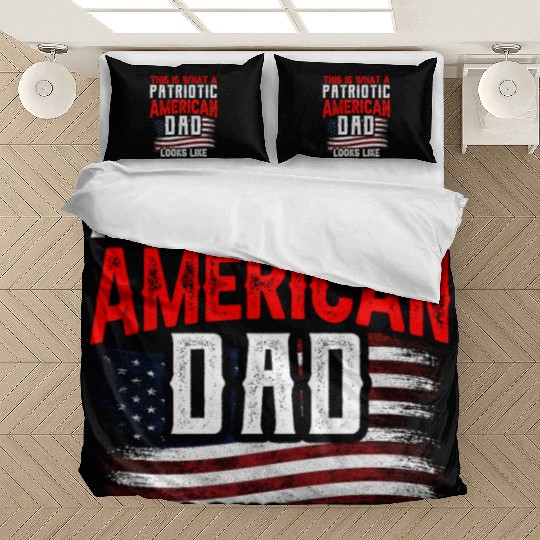 This Is What A Patriotic American Dad Looks Like Bedding Sets