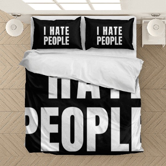 I Hate People Bedding Sets
