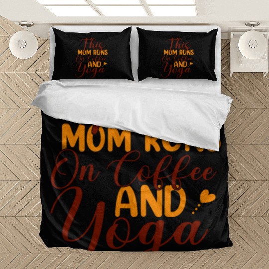 This Mom Runs On Coffee And Yoga Bedding Sets