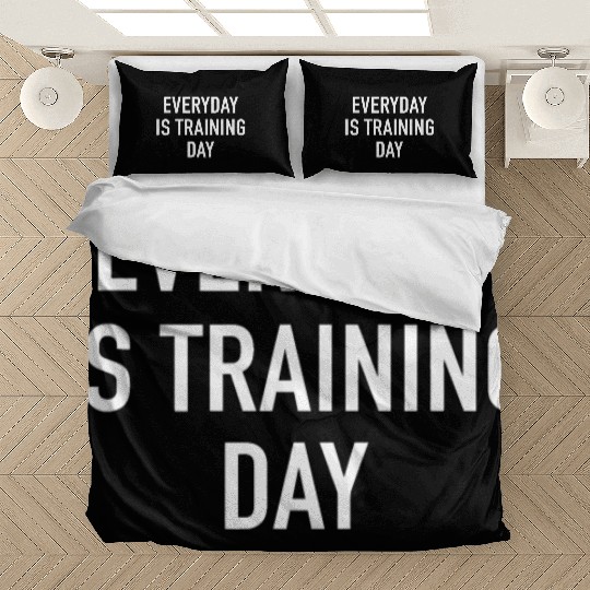 Everyday Is Training Day - Popular Gym Workout Quo Bedding Sets