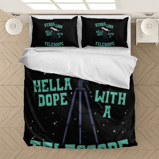 Stars Look Hella Dope With A Telescope Astronomy Bedding Sets