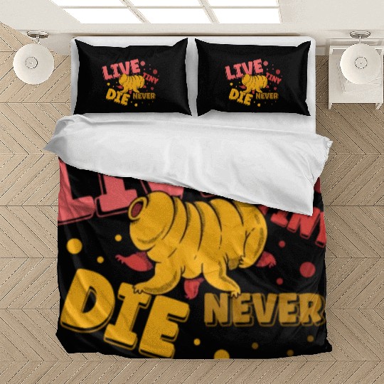 Live Tiny Die Never Science Lover Tardigrade Bedding Sets
