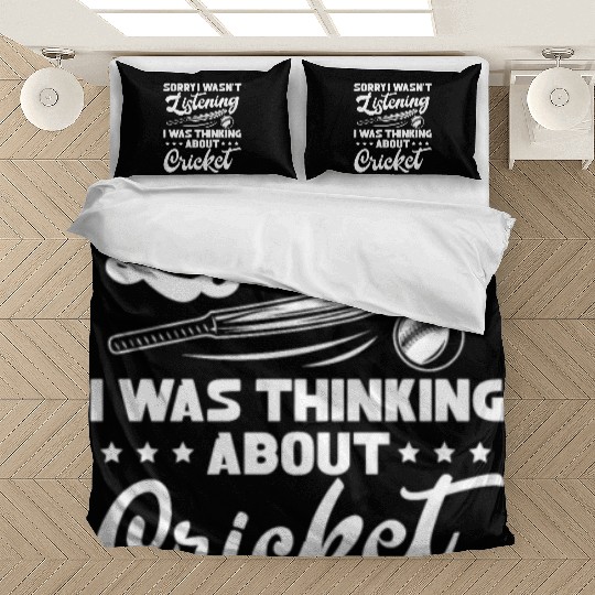 Sorry I Wasn't Listening I Was Thinking Cricket Bedding Sets