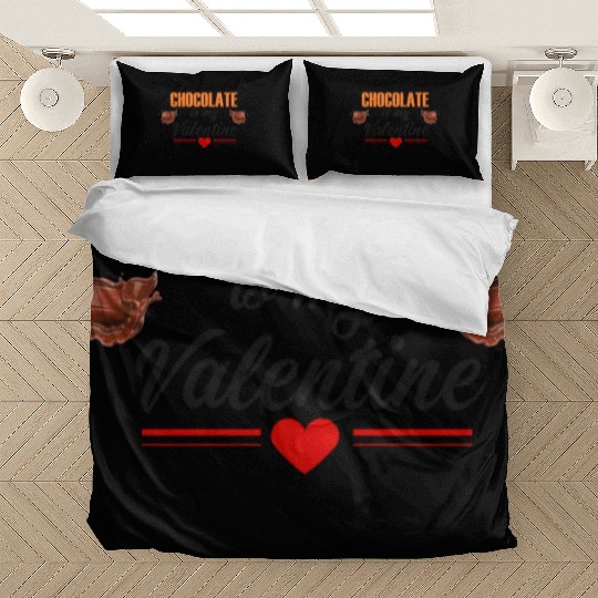 chocolate is my valentines Bedding Sets