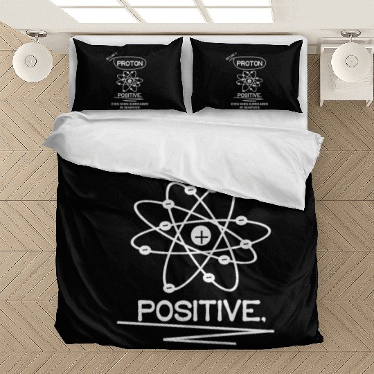 PROTON Stay Positive Science Teacher Student Gifts Bedding Sets