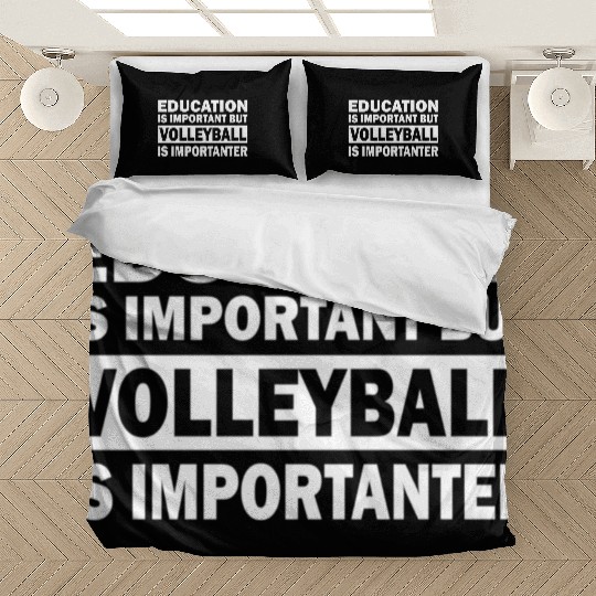 Education is important but Volleyball is important Bedding Sets