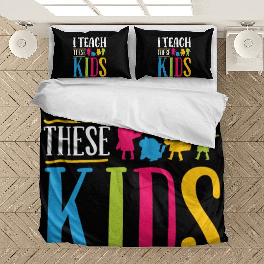 Teacher teach these kids teachers school class Bedding Sets