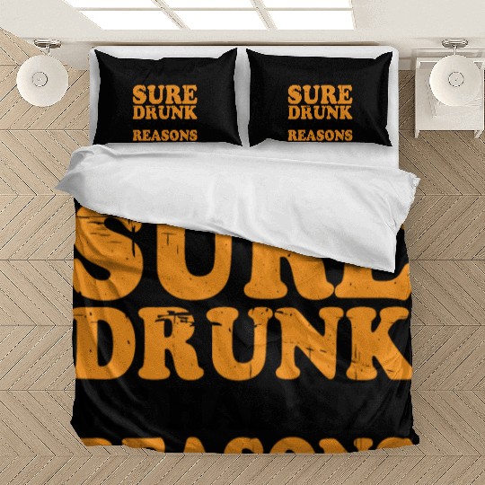 I'm Sure Drunk Me Had Her Reasons 9 Bedding Sets
