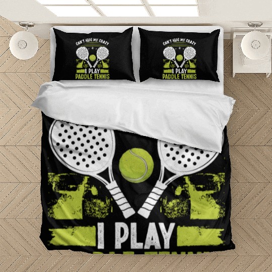 Paddle Tennis Player Match Cant hide my crazyPaddl Bedding Sets
