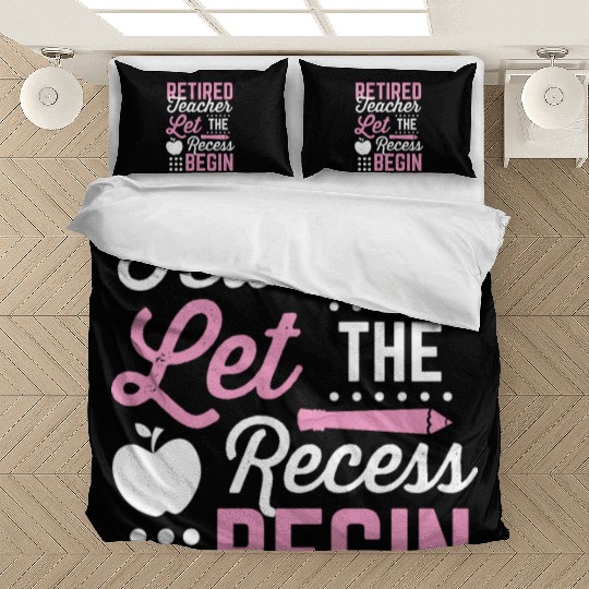 Retired Teacher Let Recess Begin Retirement Gift Bedding Sets