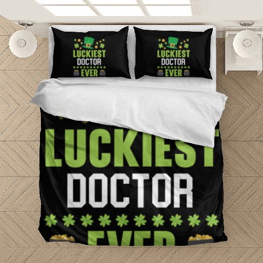 Luckiest Doctor Ever St. Patrick's Saint Pattys Bedding Sets