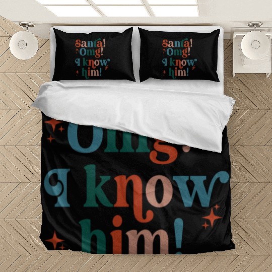 Santa! OMG! I Know Him! Bedding Sets