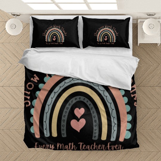 Show Your Work Thanks Every Math Teacher Bedding Sets