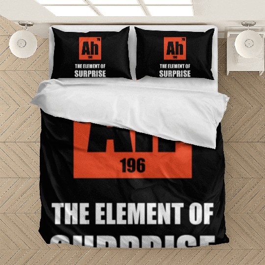 Ah 196 79 the element of surprise Bedding Sets