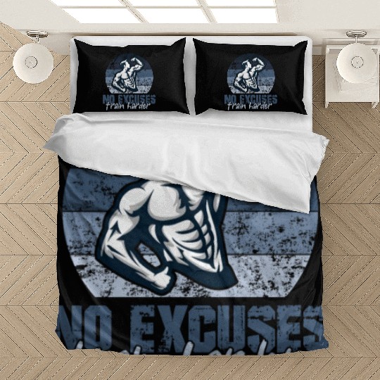 NO EXCUSES, TRAIN HARDER AT THE GYM Bedding Sets