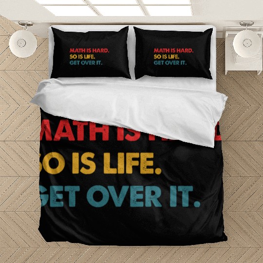 Math Is Hard So Is Life Get Over It Vintage Bedding Sets