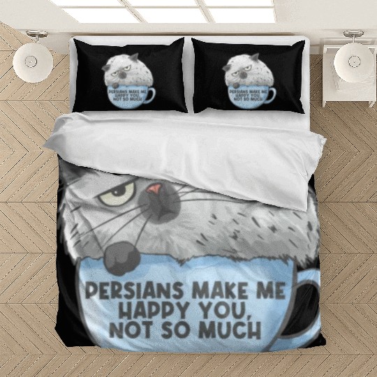 Persian Cat Persians Make Me happy! You Not Much Bedding Sets