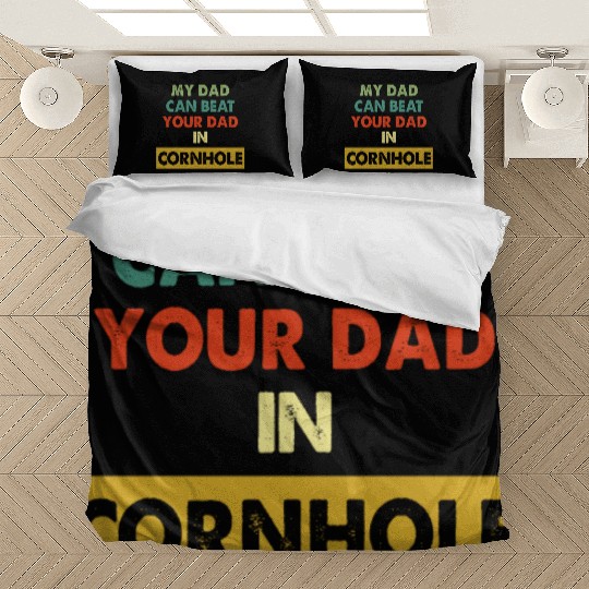 My Dad Can Beat Your Dad In Cornhole Apparel Bedding Sets