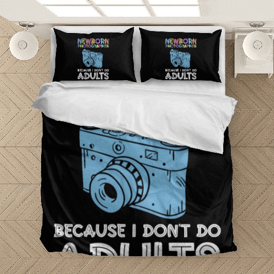 Newborn Photographer Because I Don't Do Adults - Bedding Sets