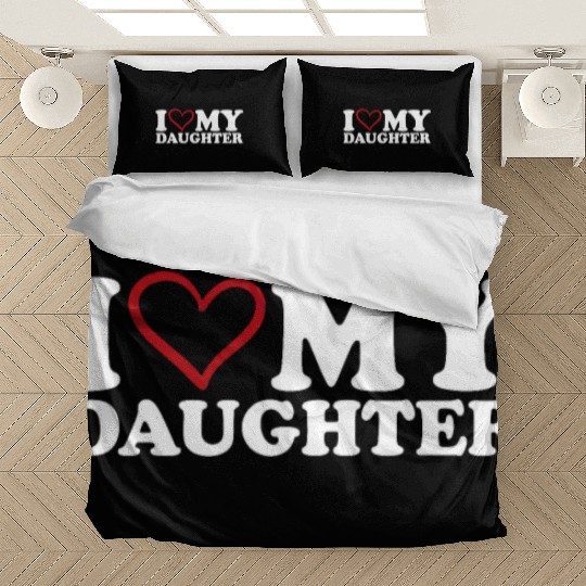 I Love My Daughter Bedding Sets