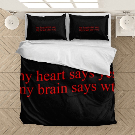 My Hearts Says Yes, My Brain Says Wtf Funny Bedding Sets