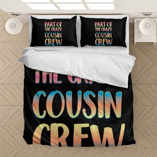 Part of the crazy cousin crew Bedding Sets