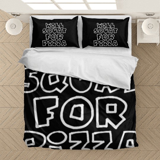 Will Squat For Pizza 4 Bedding Sets