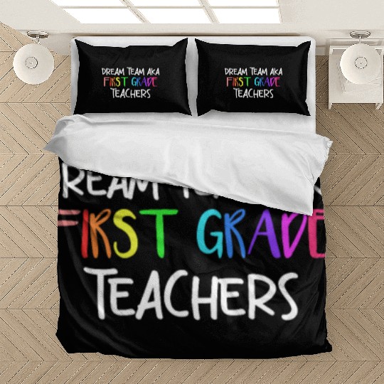 Dream Team Aka First Grade Teachers Bedding Sets