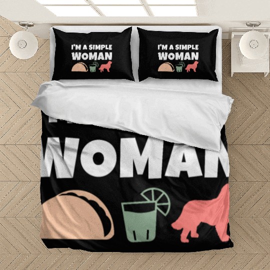 I'm A Simple Woman Tacos Tequila Bernese Mountain Bedding Sets