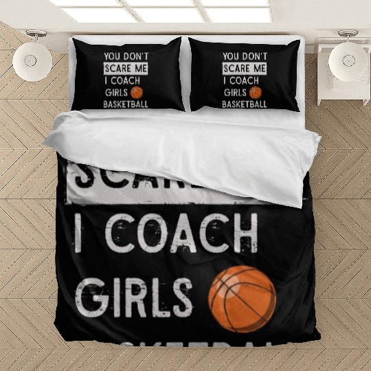 You Don't Scare Me I Coach Girls Basketball Sports Bedding Sets