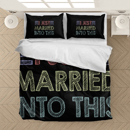 I Just Married Into This Men Women Funny Marriage Bedding Sets