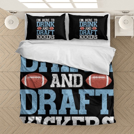 Here to Drink and Draft Kickers Fantasy Football Bedding Sets