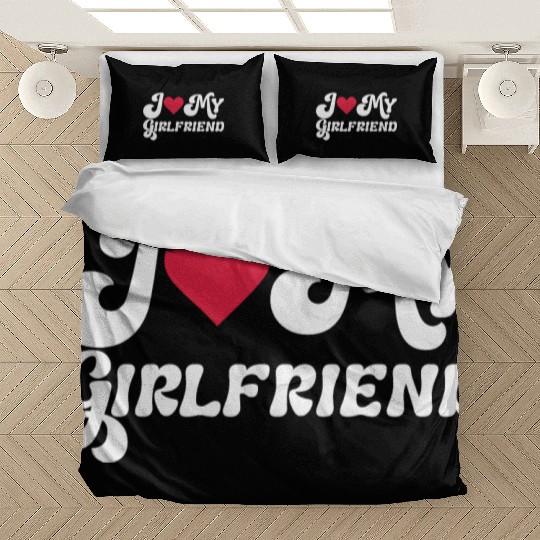 I love my girlfriend Bedding Sets
