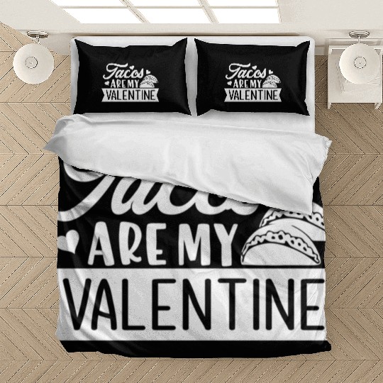 Galentines Day Tacos Are My Valentine Valentines Bedding Sets