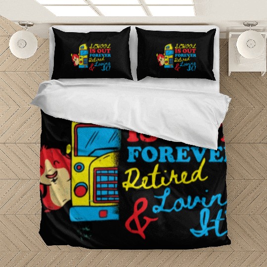 Cute School Is Out Forever Love It Retired Teacher Bedding Sets