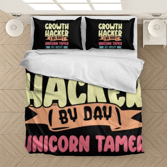 Growth Hacker By Day Unicorn Tamer By Night Bedding Sets