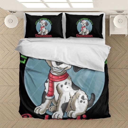 Dalmatian Life's Merrier With A Dalmatian Bedding Sets