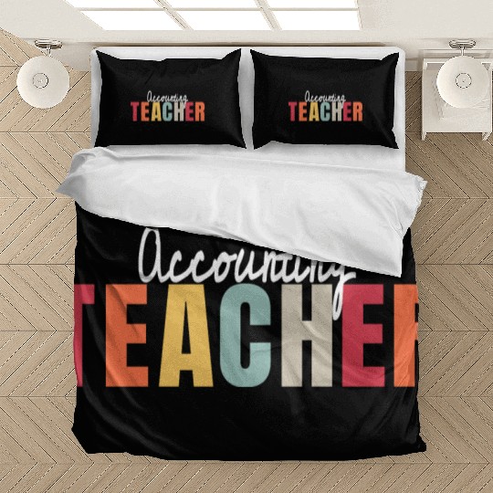 Accounting Teacher Life Back To School First Day Bedding Sets