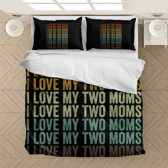 I Love My Two Moms LGBTQ Mom Lesbian Bedding Sets