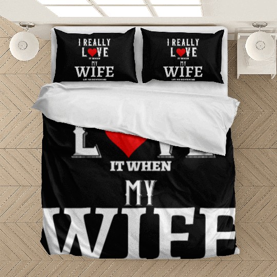 I love it when my wife let me go fishing Bedding Sets