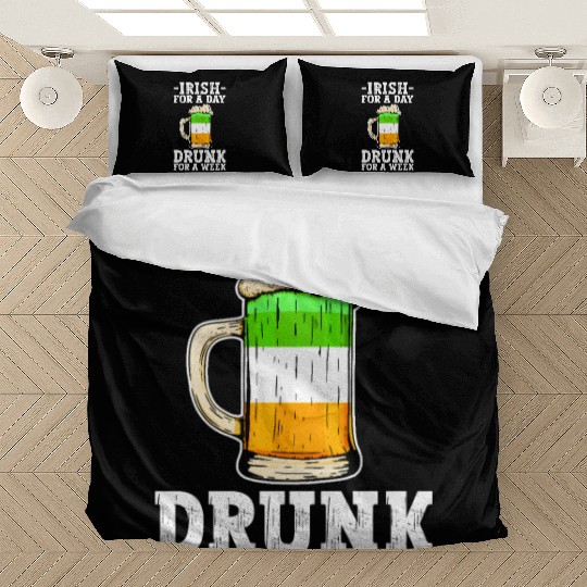 Irish For A Day Drunk For A Week - St Patricks Day Bedding Sets