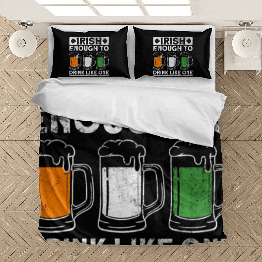 Irish Enough To Drink Like One - St Patricks Day Bedding Sets